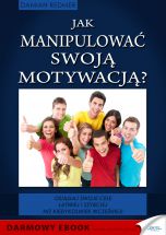 książka Jak manipulować swoją motywacją (Wersja elektroniczna (PDF))